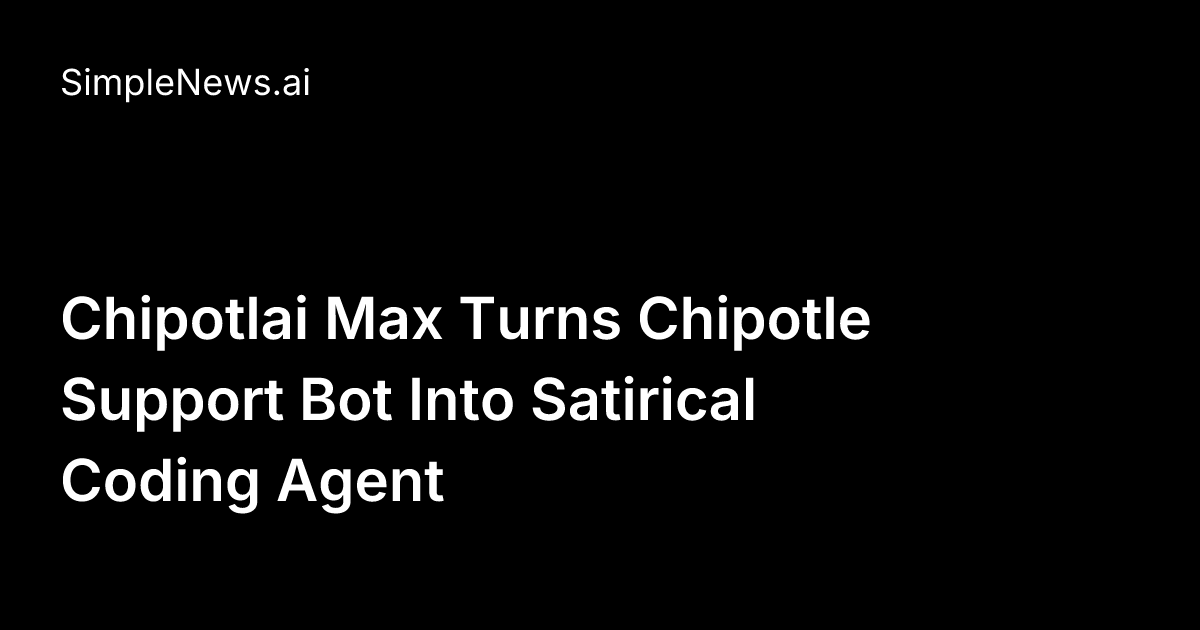 Chipotlai Max Turns Chipotle Support Bot Into Satirical Coding Agent ...